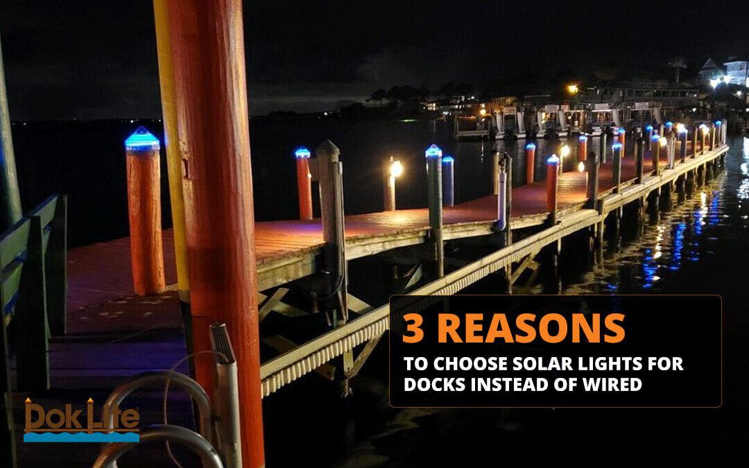 3 Perfect Reasons to Choose Solar Lights for Docks Instead of Wired Lighting