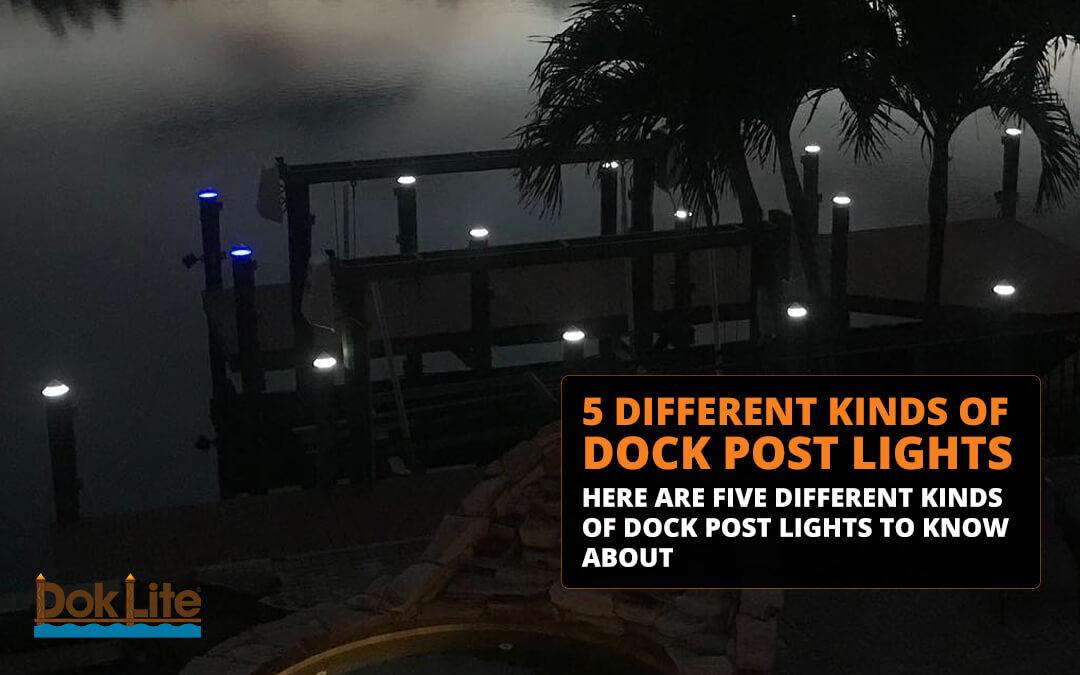 5 Different Kinds of Dock Post Lights