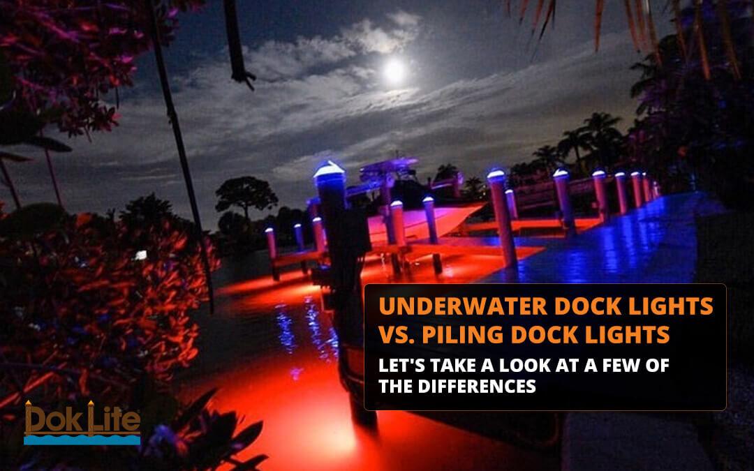 Underwater Dock Lights vs. Piling Dock Lights