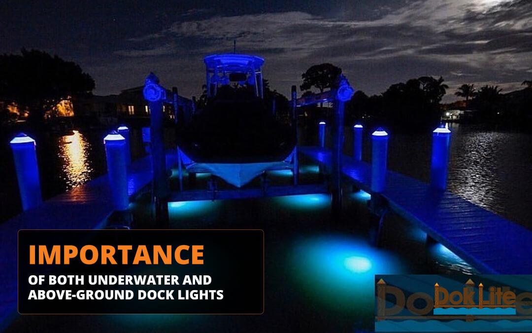 The Importance of Both Underwater and Above-Ground Dock Lights