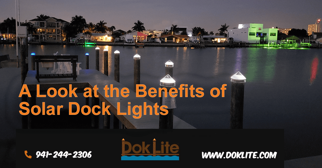 A Look at the Benefits of Solar Dock Lights